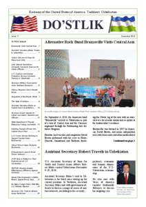 Embassy of the United States of America, Tashkent, Uzbekistan  DO’STLIK Issue 17  In this issue: