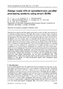 Optical and Quantum Electronics) $379-$403  Design trade-offs in optoelectronic parallel processing systems using smart-SLMs D . - T . L U , V. H. O Z G U Z , P. J. M A R C H A N D , A. V. K R I S H N A M O O R 