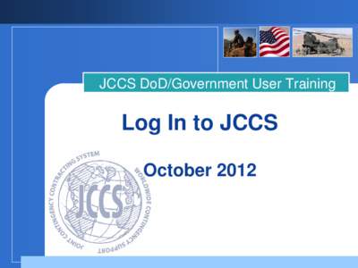 JCCS DoD/Government User Training  Log In to JCCS October 2012  Access the JCCS Web Site