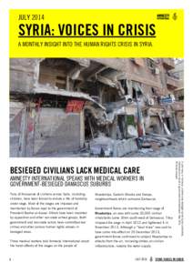 JULY[removed]SYRIA: VOICES IN CRISIS A MONTHLY INSIGHT INTO THE HUMAN RIGHTS CRISIS IN SYRIA.  AMNESTY INTERNATIONAL SPEAKS WITH MEDICAL WORKERS IN