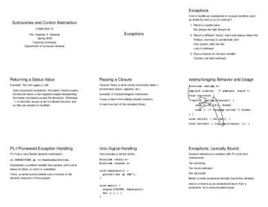 Exceptions How to handle an unexpected or unusual condition such as divide-by-zero or out-of-memory? Subroutines and Control Abstraction