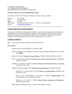 UNIVERSITY OF MANITOBA I. H. ASPER SCHOOL OF BUSINESS DEPARTMENT OF ACCOUNTING AND FINANCE FIN[removed]FINANCIAL MANAGEMENT PRACTICES[removed]Term 2, Section A02, Tuesdays & Thursdays, 1:00 pm.-2:15 pm., 138 Drake Instruc