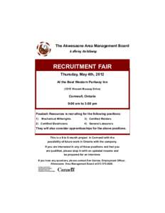 The Akwesasne Area Management Board Is offering the following: RECRUITMENT FAIR Thursday, May 4th, 2012 At the Best Western Parkway Inn