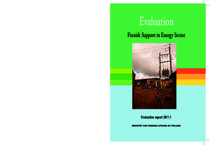 E VA L U AT I O N 	  Evaluation Finnish Support to Energy Sector  FINNISH SUPPORT TO ENERGY SECTOR