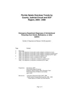 Florida Opiate Overdose Trends by County, Judicial Circuit and DCF Region, [removed]Emergency Department Diagnoses of Unintentional Poisoning from Heroin, Methadone, or other