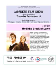 The Japan Foundation presents THE JAPAN FILM SHOW A double feature matinee of recent Japanese films Saturday, September[removed]Pacific Cinematheque 1131 Howe Street, Vancouver