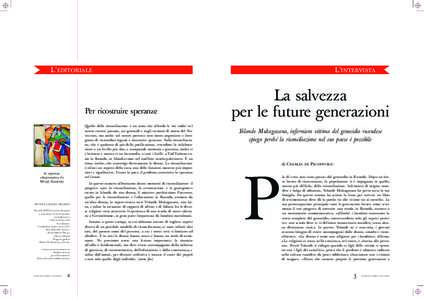 L’EDITORIALE  Per ricostruire speranze Quello della riconciliazione è un tema che affonda le sue radici nel nostro recente passato, nei genocidi e negli stermini di massa del Novecento, ma anche nel nostro presente no