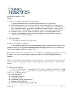 MOSIS Referral Collection – Q&A[removed]Q: What data are collected in the MOSIS Referral collection? A: The MOSIS Referral file includes the following fields collected at the student level: • Office discipline refer