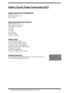 Perkins County Project Participants 2013 PERKINS COUNTY BOARD OF COMMISSIONERS Sid Colson, Chair Steve Tucker, Vice Chair Leon Pankonin