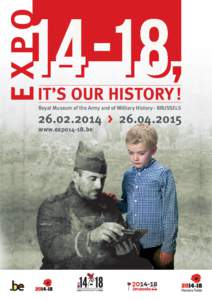 EXPO  IT’S OUR HISTORY ! Royal Museum of the Army and of Military History - BRUSSELS > 