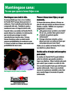 Manténgase sana:  Ya sea que quiera tener hijos o no Manténgase sana toda la vida. Es muy probable que vino a ver al médico de Family PACT porque desea prevenir el