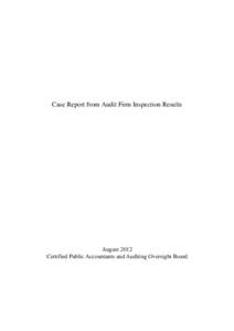 Case Report from Audit Firm Inspection Results  August 2012 Certified Public Accountants and Auditing Oversight Board  Table of Contents