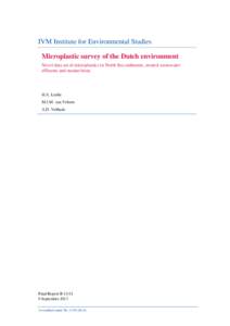 IVM Institute for Environmental Studies 7 Microplastic survey of the Dutch environment Novel data set of microplastics in North Sea sediments, treated wastewater effluents and marine biota