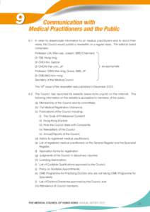 9 	MedicalCommunication with Practitioners and the Public 9.1	 In order to disseminate information to all medical practitioners and to solicit their views, the Council would publish a newsletter on a regular basis. The e