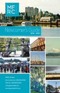 Newcomer’s Guide[removed]MFRC 24-Hour Information Line: [removed]Toll free: [removed]