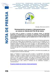 Bruselas, 26 de marzo de[removed]Parlamentarios europeos y latinoamericanos se reúnen en Atenas del 27al 29 de marzo La lucha contra la pobreza, el comercio de materias primas, la seguridad alimentaria, la transparencia y