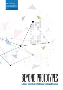 TEL Technology Enhanced Learning Research Programme tel.ac.uk  BEYOND PROTOTYPES