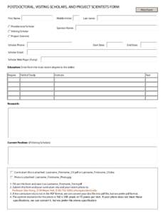 POSTDOCTORAL, VISITING SCHOLARS, AND PROJECT SCIENTISTS FORM First Name: Postdoctoral Scholar Middle Initial: