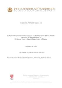 WORKING PAPER N° 2013 – 19  Is Formal Employment Discouraged by the Provision of Free. Health Services to the Uninsured ? Evidence From a Natural Experiment in Mexico