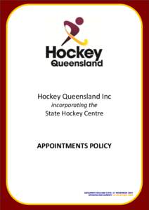 Hockey Queensland Inc incorporating the State Hockey Centre  APPOINTMENTS POLICY