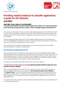 Providing medical evidence for benefits applications: A guide for HIV clinicians June 2014 Matt Wills1, Shaun Watson2, Sarah Radcliffe3  1. HIV Social Care Coordinator, Homerton University Hospital NHS Foundation Trust 2