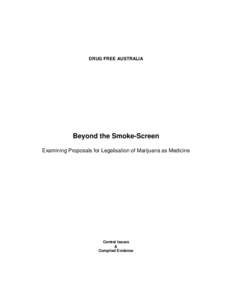 DRUG FREE AUSTRALIA  Beyond the Smoke-Screen Examining Proposals for Legalisation of Marijuana as Medicine  Central Issues