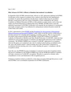 July 5, 2012 Pilot Advances ECFMG’s Efforts to Stimulate International Accreditation In September 2010, ECFMG announced that, effective in 2023, physicians applying for ECFMG Certification will be required to graduate 