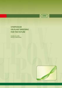 SYMPOSIUM ON PLANT BREEDING FOR THE FUTURE October 21, 2011 Geneva, Switzerland