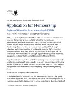 EWB-I Membership Application January 1, 2013  Application for Membership Engineers Without Borders – International (EWB‐I) Thank you for your interest in joining EWB‐International. EWB‐I serves as a platform to f