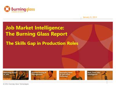 January 8, 2014  Job Market Intelligence: The Burning Glass Report The Skills Gap in Production Roles