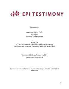 TESTIMONY OF Lawrence Mishel, Ph.D. President Economic Policy Institute  BEFORE THE