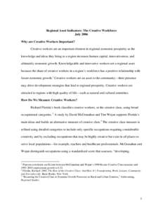 Regional Asset Indicators: The Creative Workforce July 2006 Why are Creative Workers Important? Creative workers are an important element in regional economic prosperity as the knowledge and ideas they bring to a region 