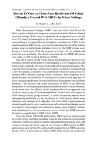 Reference: Cognitive-Behavioral Treatment Review[removed]), 1-3.  Review Of One- to Three-Year Recidivism Of Felony Offenders Treated With MRT® In Prison Settings By Gregory L. Little, Ed.D.