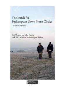 The search for Bathampton Down Stone Circles Geophysical surveys Rod Thomas and John Oswin Bath and Camerton Archaeological Society