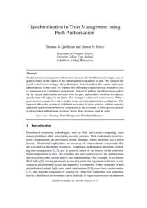 Synchronisation in Trust Management using Push Authorisation Thomas B. Quillinan and Simon N. Foley Department of Computer Science, University College, Cork, Ireland. {t.quillinan, s.foley}@cs.ucc.ie