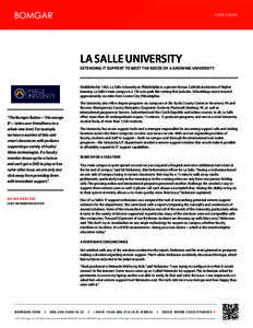 CASE STUDY  LA SALLE UNIVERSITY EXTENDING IT SUPPORT TO MEET THE NEEDS OF A GROWING UNIVERSITY  Established in 1863, La Salle University in Philadelphia is a private Roman Catholic institution of higher