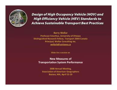 Barry Wellar Professor Emeritus, University of Ottawa Distinguished Research Fellow, Transport 2000 Canada Principal, Wellar Consulting Inc. [removed]