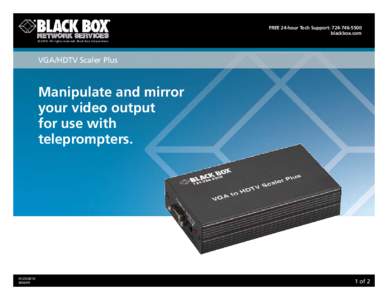 Free 24-hour tech support: [removed]blackbox.com © 2010. All rights reserved. Black Box Corporation. VGA/HDTV Scaler Plus