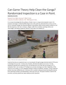 Can Game Theory Help Clean the Ganga? Randomized Inspection is a Case in Point. September 28, 2015 Benjamin Ford, Biplav Srivastava*, Milind Tambe University of Southern California, USA, *IBM Research, India It is common