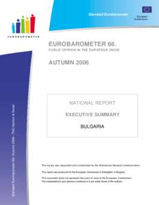 The Autumn 2005 Eurobarometer survey was conducted in a particularly eventful environment for Bulgaria and its integration int