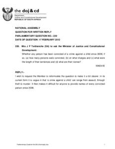 NATIONAL ASSEMBLY QUESTION FOR WRITTEN REPLY PARLIAMENTARY QUESTION NO.: 220 DATE OF QUESTION: 17 FEBRUARY[removed]Mrs J F Terblanche (DA) to ask the Minister of Justice and Constitutional Development: