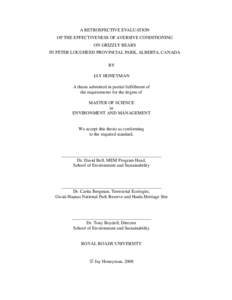 A RETROSPECTIVE EVALUATION OF THE EFFECTIVENESS OF AVERSIVE CONDITIONING ON GRIZZLY BEARS IN PETER LOUGHEED PROVINCIAL PARK, ALBERTA, CANADA BY JAY HONEYMAN