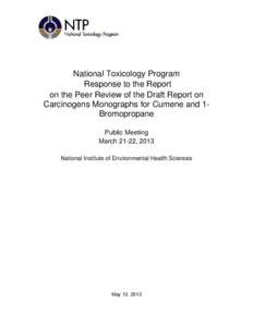National Toxicology Program Response to the Report on the Peer Review of the Draft Report on Carcinogens Monographs for Cumene and 1Bromopropane Public Meeting March 21-22, 2013