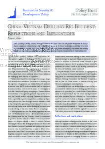 Policy Brief  No. 158 August 19, 2014 China-Vietnam Drilling Rig Incident: Reflections and Implications