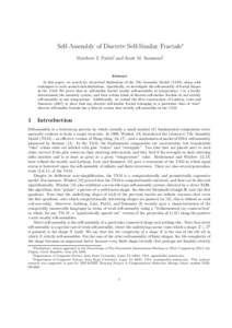 Self-Assembly of Discrete Self-Similar Fractals∗ Matthew J. Patitz†, and Scott M. Summers‡ Abstract In this paper, we search for theoretical limitations of the Tile Assembly Model (TAM), along with techniques to wo