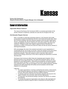 Kansas Kansas Arts Commission Margaret Weisbrod Morris, Program Manager, Arts in Education General Information Organization Mission Statement