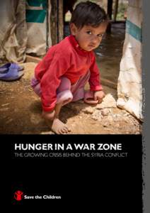 Hunger in a War Zone the growing crisis behind the syria conflict a message to the world  “This whole war is a war on