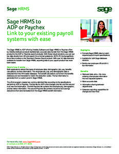 Sage HRMS  Sage HRMS to ADP or Paychex Link to your existing payroll systems with ease
