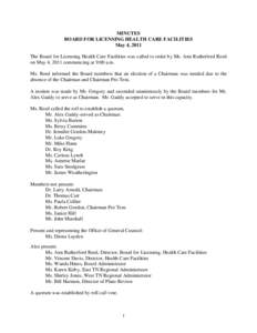 MINUTES BOARD FOR LICENSING HEALTH CARE FACILITIES May 4, 2011 The Board for Licensing Health Care Facilities was called to order by Ms. Ann Rutherford Reed on May 4, 2011 commencing at 9:00 a.m. Ms. Reed informed the Bo