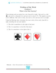 WWW.C E M C .U WAT E R LO O.C A | T h e C E N T R E fo r E D U C AT I O N i n M AT H E M AT I C S a n d CO M P U T I N G  Problem of the Week Problem C What is the Deal Anyway? Three playing cards are placed in a row, fr